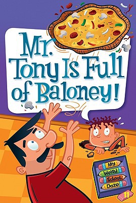 Book My Weird School Daze #11: Mr. Tony Is Full of Baloney! free