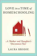 Book Love in a Time of Homeschooling: A Mother and Daughter's Uncommon Year free
