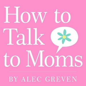 Book How to Talk to Moms free