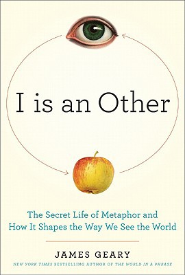Book I Is an Other: The Secret Life of Metaphor and How It Shapes the Way We See the World free