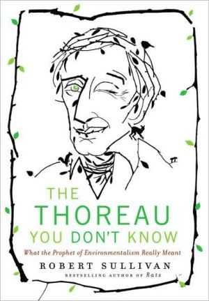 Book The Thoreau You Don't Know: What the Prophet of Environmentalism Really Meant free
