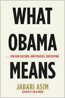 Book What Obama Means: ...for Our Culture, Our Politics, Our Future free