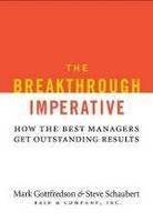 Book (THE BREAKTHROUGH IMPERATIVE: HOW THE BEST MANAGERS GET OUTSTANDING RESULTS - GREENLIGHT ) BY GOTTFREDSON, MARK{AUTHOR}Hardcover free
