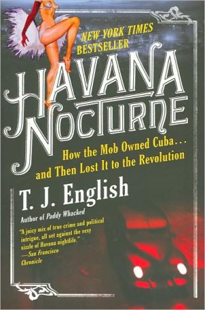 Book Havana Nocturne: How the Mob Owned Cuba and Then Lost It to the Revolution free