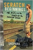 Book Scratch Beginnings: Me, $25, and the Search for the American Dream free