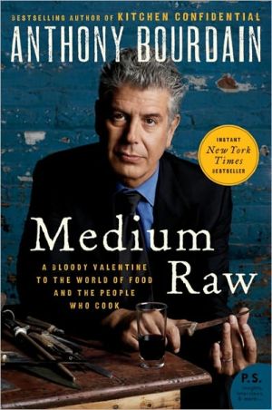 Book Medium Raw: A Bloody Valentine to the World of Food and the People Who Cook (P.S.) free