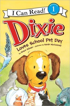 Book Dixie Loves School Pet Day (I Can Read Level 1) free