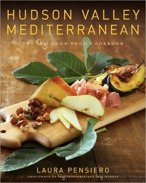 Book Hudson Valley Mediterranean: The Gigi Good Food Cookbook free