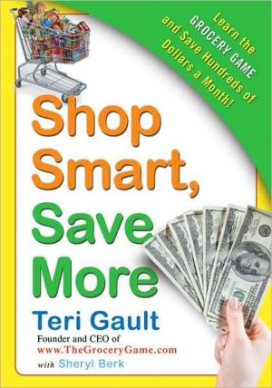 Book Shop Smart, Save More: Learn The Grocery Game and Save Hundreds of Dollars a Month free