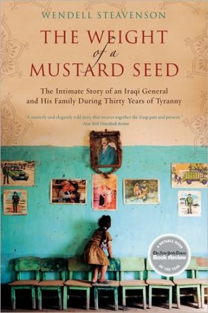 Book The Weight of a Mustard Seed: The Intimate Story of an Iraqi General and His Family During Thirty Years of Tyranny free