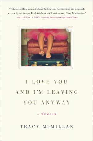 Book I Love You and I'm Leaving You Anyway: A Memoir free