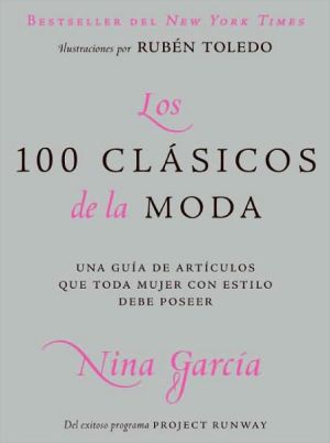 Book Los 100 clasicos de la moda / The One Hundred: Una Guia De Articulos Que Toda Mujer Con Estilo Debe Poseer / A Guide to the Pieces Every Stylish Woman Must Own (Spanish Edition) free