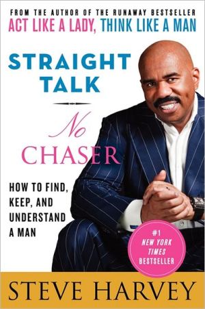 Book Straight Talk, No Chaser: How to Find, Keep, and Understand a Man free