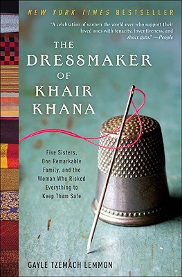 Book The Dressmaker of Khair Khana: Five Sisters, One Remarkable Family, and the Woman Who Risked Everything to Keep Them Safe free