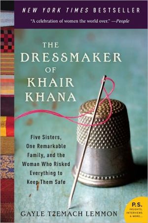 Book The Dressmaker of Khair Khana: Five Sisters, One Remarkable Family, and the Woman Who Risked Everything to Keep Them Safe free