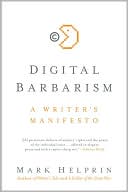 Book Digital Barbarism: A Writer's Manifesto free