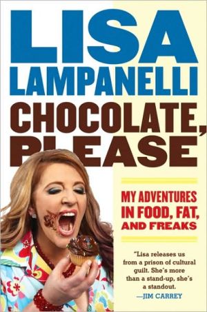 Book Chocolate, Please: My Adventures in Food, Fat, and Freaks free
