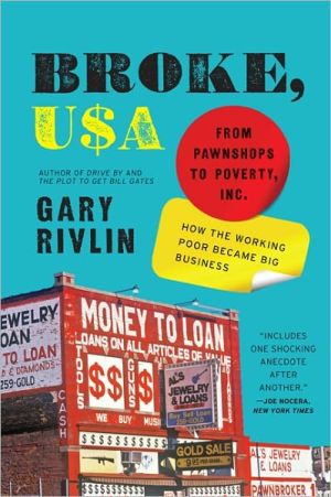 Book Broke, USA: From Pawnshops to Poverty, Inc.―How the Working Poor Became Big Business free