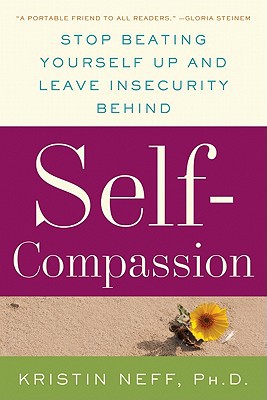 Book Self-Compassion: The Proven Power of Being Kind to Yourself free