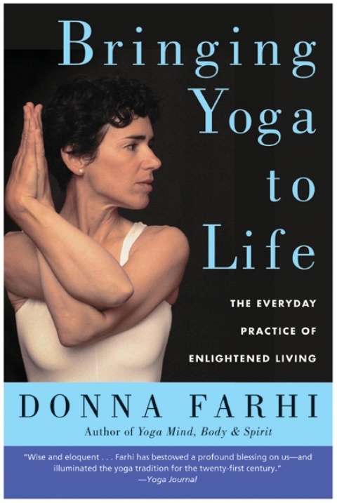 Book Bringing Yoga to Life: The Everyday Practice of Enlightened Living free
