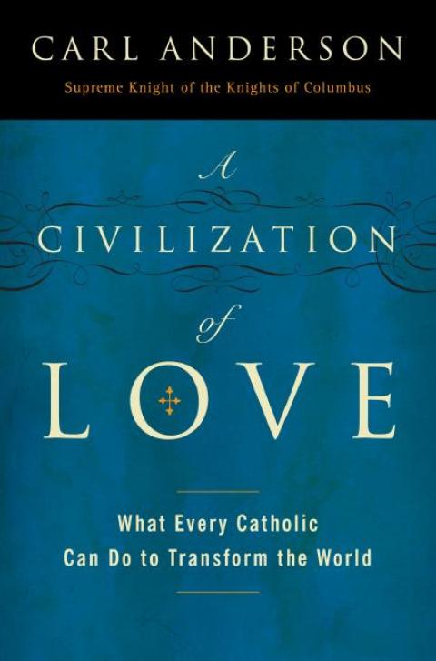 Book A Civilization of Love: What Every Catholic Can Do to Transform the World free