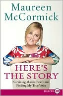 Book Here's the Story: Surviving Marcia Brady and Finding My True Voice free