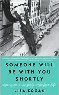 Book Someone Will Be with You Shortly: Notes from a Perfectly Imperfect Life free