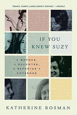 Book If You Knew Suzy: A Mother, a Daughter, a Reporter's Notebook free