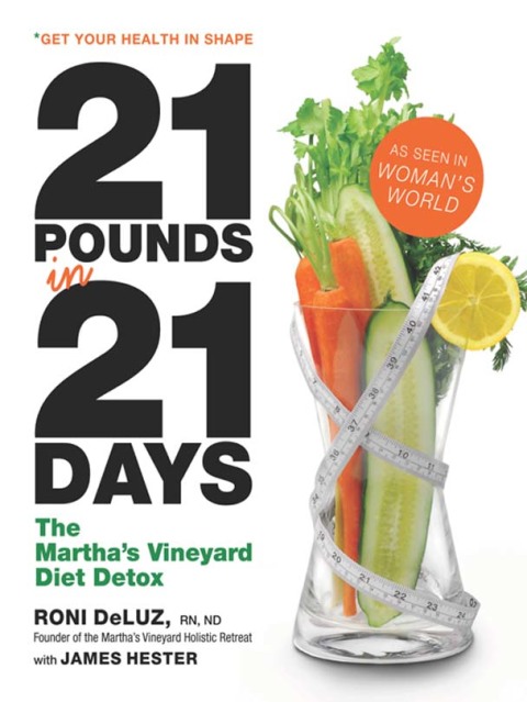 Book 21 Pounds in 21 Days: The Martha's Vineyard Diet Detox free