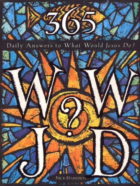 Book 365 WWJD: Daily Answers to What Would Jesus Do? free