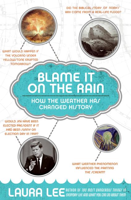 Book Blame It on the Rain: How the Weather has Changed History free