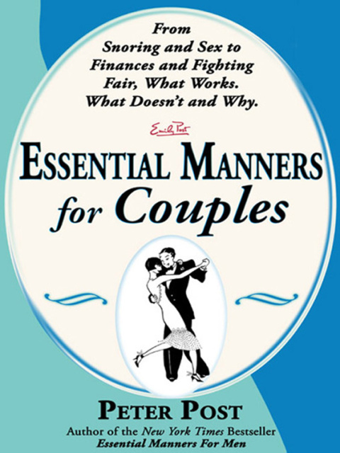 Book Essential Manners for Couples: From Snoring and Sex to Finances and Fighting Fair-What Works, What Doesn't, and Why free