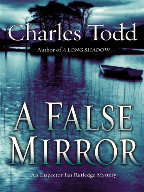 Book A False Mirror: An Inspector Ian Rutledge Mystery free