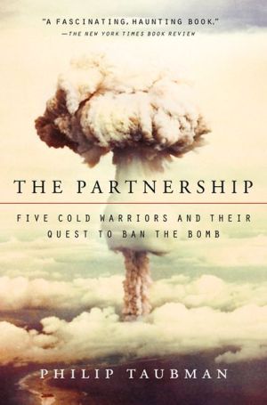 Book The Partnership: Five Cold Warriors and Their Quest to Ban the Bomb free
