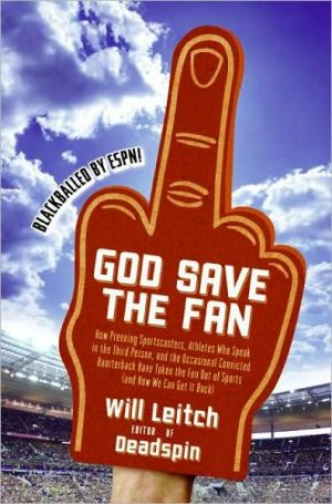 Book God Save the Fan: How Steroid Hypocrites, Soul-Sucking Suits, and a Worldwide Leader Not Named Bush Have Taken the Fun Out of Sports free
