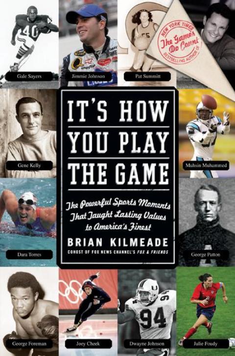 Book It's How You Play the Game: The Powerful Sports Moments That Taught Lasting Values to America's Finest free