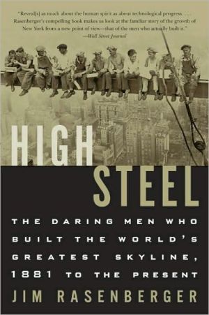 Book High Steel: The Daring Men Who Built the World's Greatest Skyline, 1881 to the Present free
