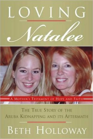 Book Loving Natalee: The True Story of the Aruba Kidnapping and Its Aftermath free