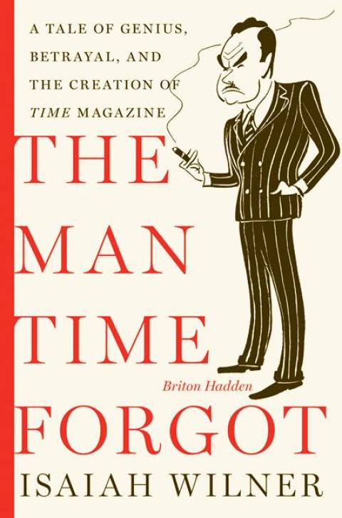 Book The Man Time Forgot: A Tale of Genius, Betrayal, and the Creation of Time Magazine free