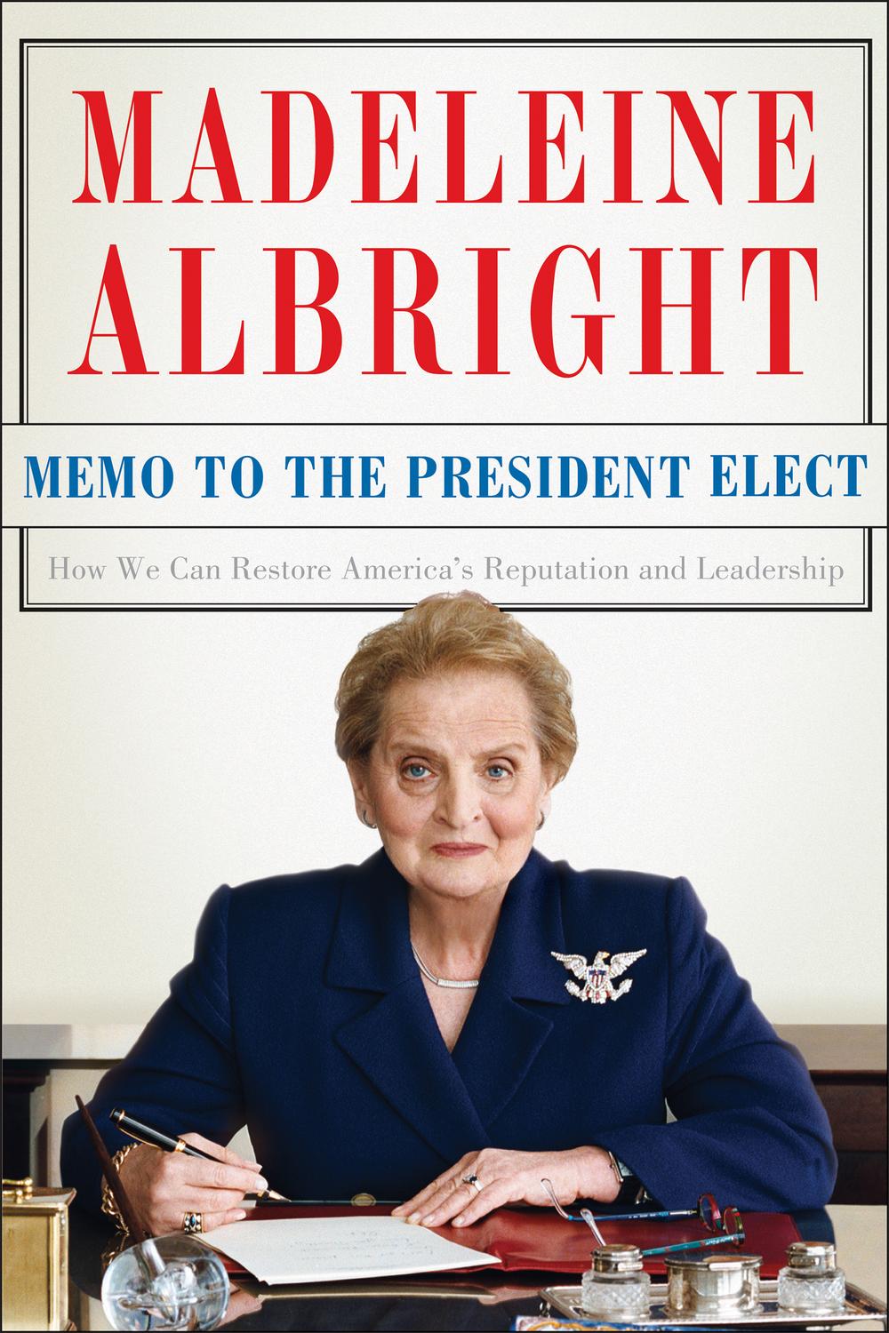 Book Memo to the President Elect: How We Can Restore America's Reputation and Leadership free
