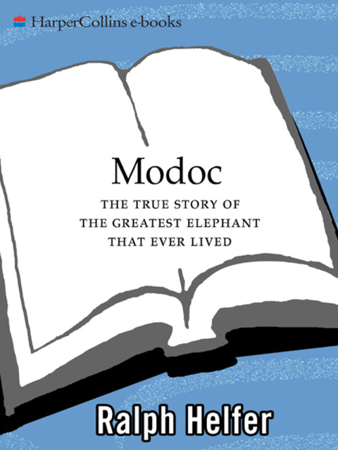 Book Modoc: True Story of the Greatest Elephant That Ever Lived free