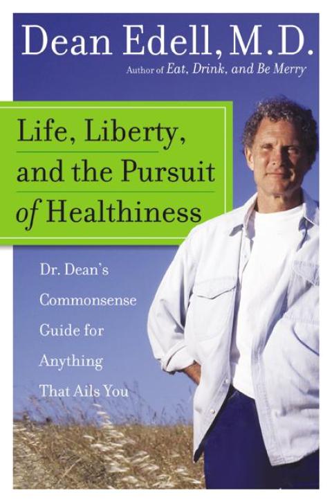 Book Life, Liberty, and the Pursuit of Healthiness: Dr. Dean's Straight-Talk Answers to Hundreds of Your Most Pressing Health Questions (Dr. Dean's Straight-Talk ... to Hundreds of Your most Pressing Health..) free