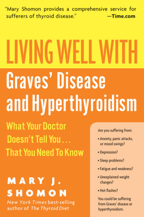 Book Living Well with Graves' Disease and Hyperthyroidism: What Your Doctor Doesn't Tell You...That You Need to Know (Living Well (Collins)) free