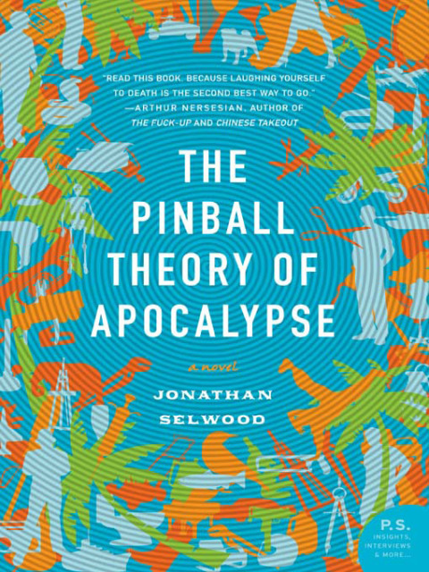 Book The Pinball Theory of Apocalypse: A Novel free
