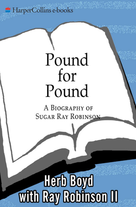 Book Pound for Pound: A Biography of Sugar Ray Robinson free
