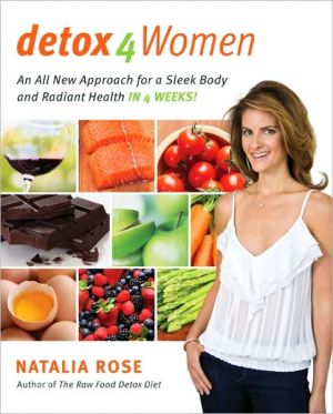 Book Detox for Women: An All New Approach for a Sleek Body and Radiant Health in 4 Weeks free
