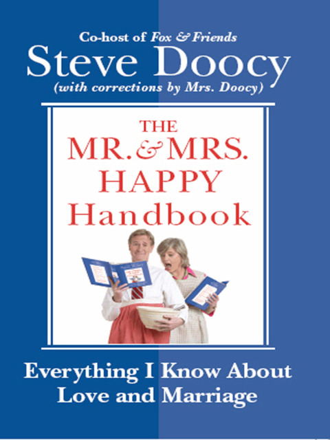 Book The Mr. & Mrs. Happy Handbook: Everything I Know About Love and Marriage (with corrections by Mrs. Doocy) free