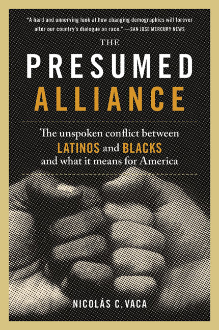Book The Presumed Alliance: The Unspoken Conflict Between Latinos and Blacks and What It Means for America free