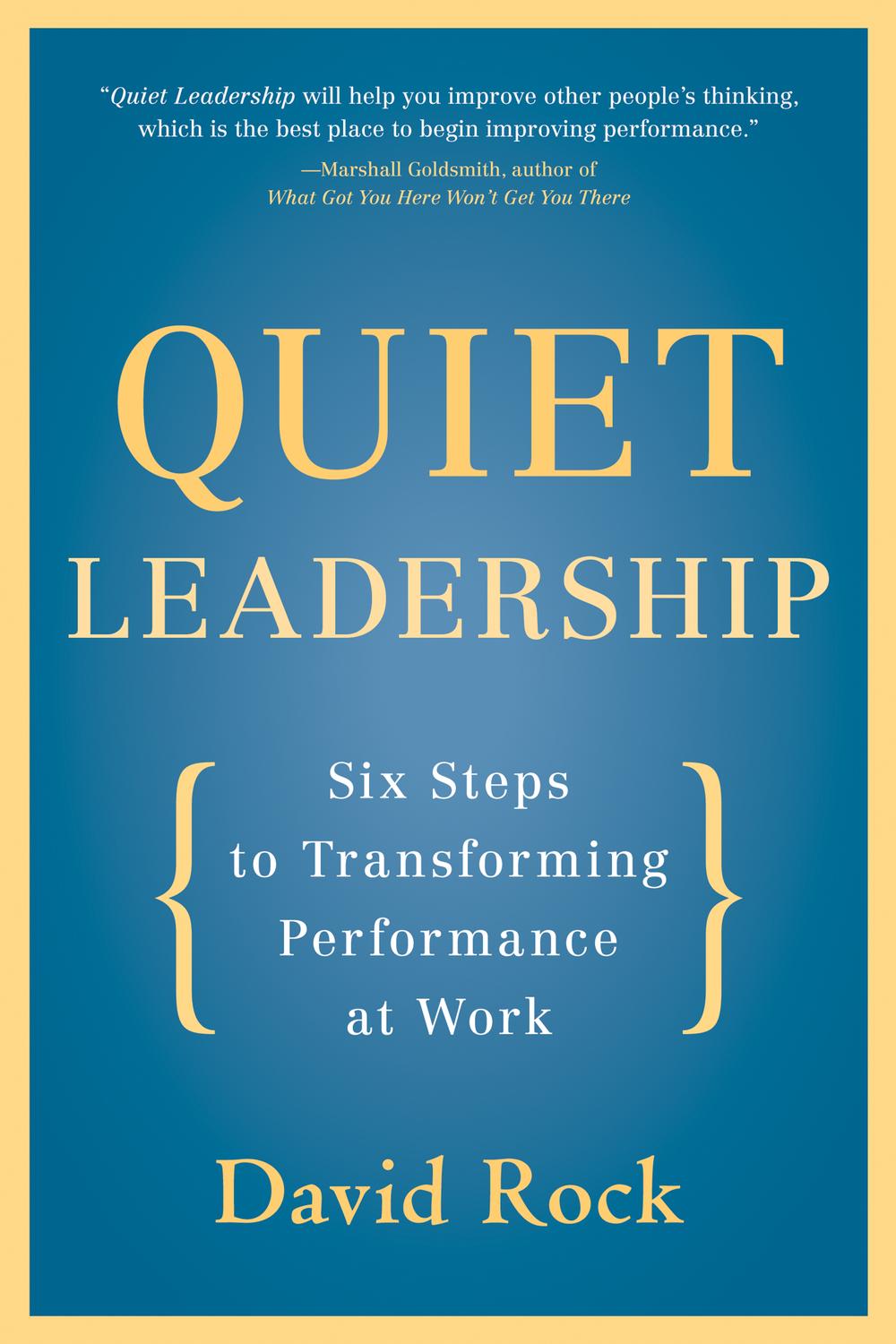 Book Quiet Leadership: Six Steps to Transforming Performance at Work free