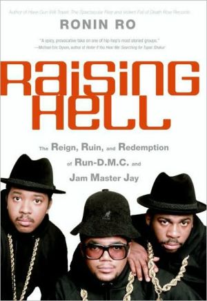 Book Raising Hell: The Reign, Ruin, And Redemption Of Run-d. M. C. And Jam Master Jay free